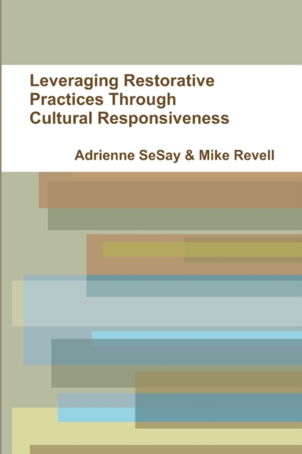 Leveraging Restorative Practices Through Cultural Responsiveness