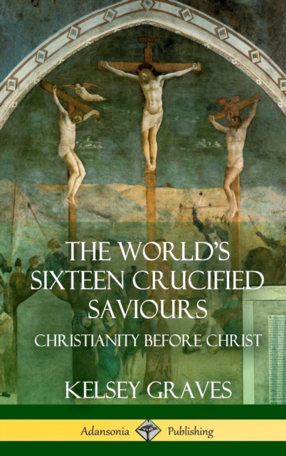 World's Sixteen Crucified Saviours