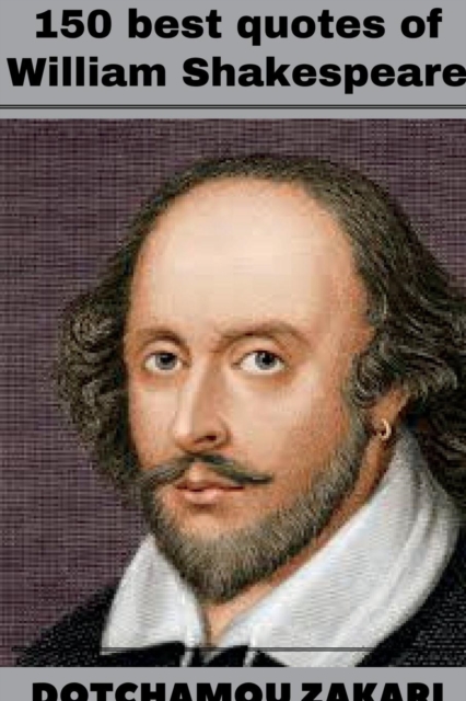 150 best quotes of William Shakespeare