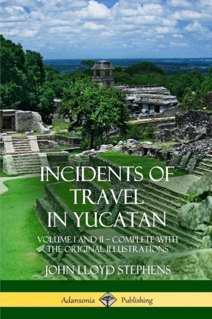 Incidents of Travel in Yucatan