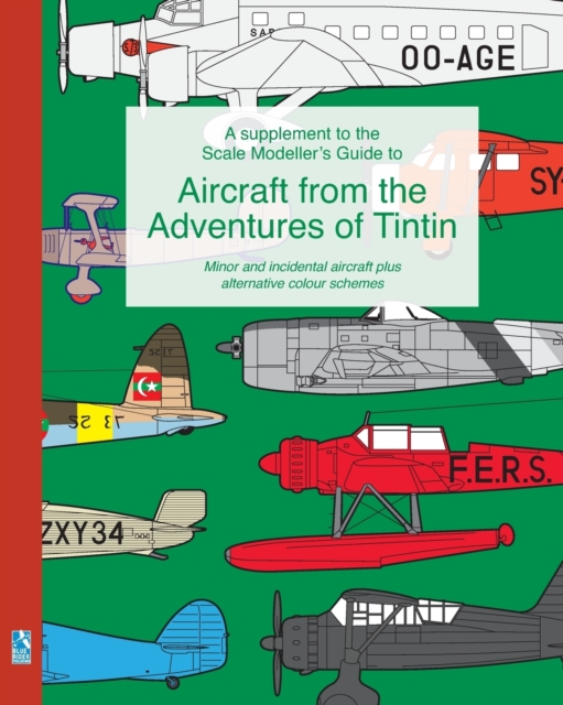 supplement to the Scale Modeller's Guide to Aircraft from the Adventures of Tintin