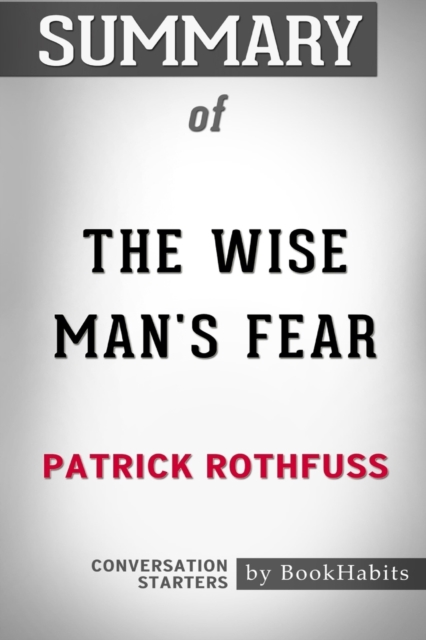 Summary of The Wise Man's Fear by Patrick Rothfuss