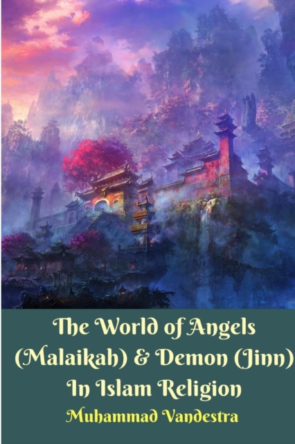World of Angels (Malaikah) and Demon (Jinn) In Islam Religion