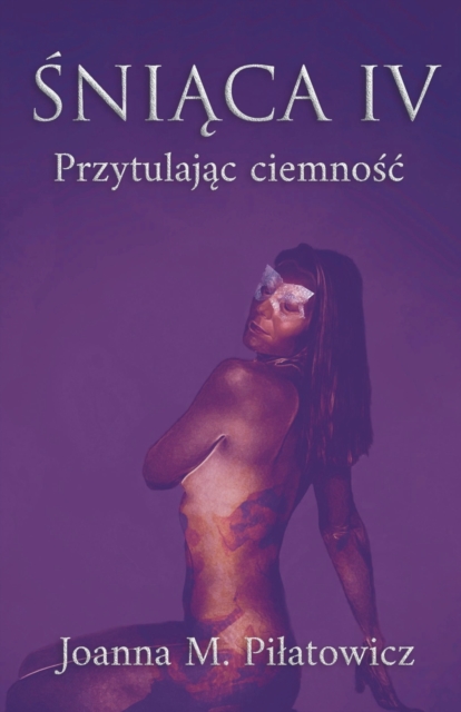 Śniąca IV - Przytulając ciemnośc