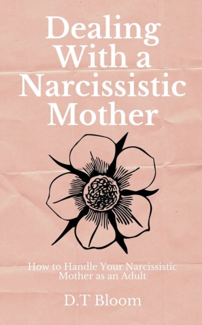 Dealing With A Narcissistic Mother