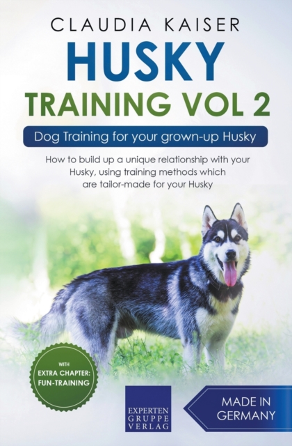 Husky Training Vol 2 - Dog Training for Your Grown-up Husky