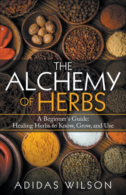 Alchemy of Herbs - A Beginner's Guide