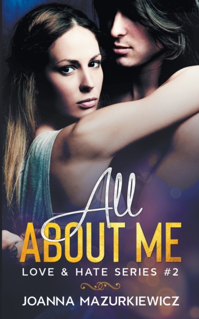 All About Me (Love & Hate Series #2)