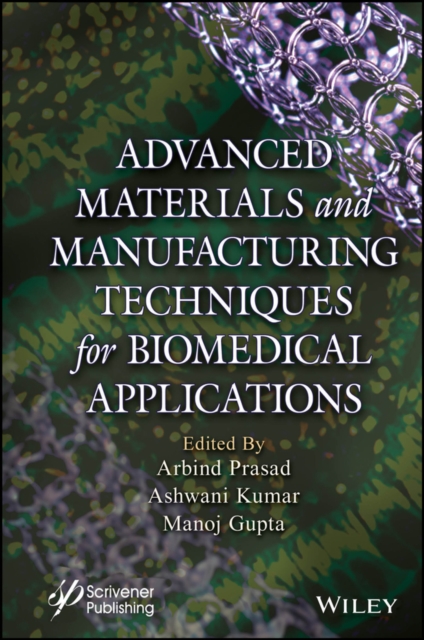 Advanced Materials and Manufacturing Techniques in Biomedical Applications