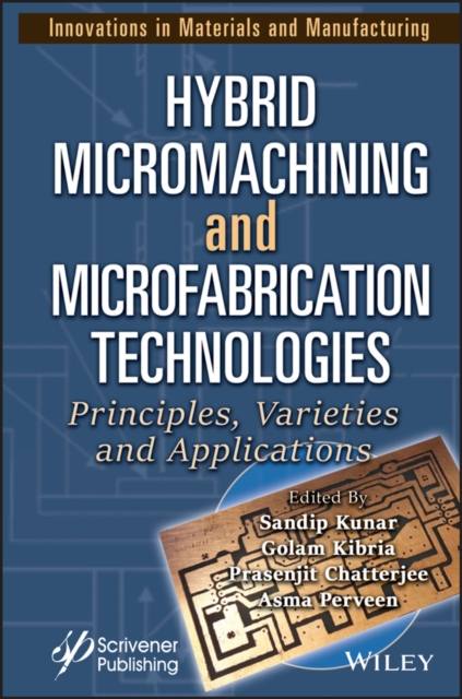 Hybrid Micromachining and Microfabrication Technologies