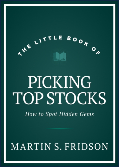 Little Book of Picking Top Stocks: How to Spot  the Hidden Gems