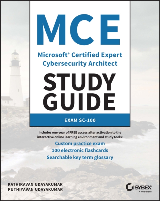 MCE Microsoft Certified Expert Cybersecurity Archi tect Study Guide: Exam SC-100