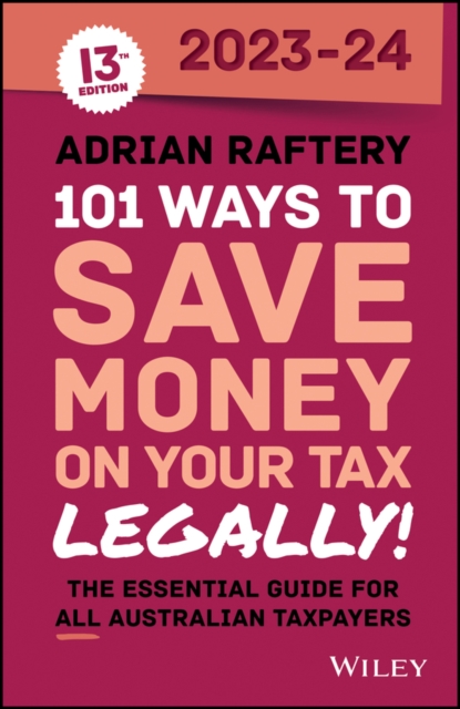 101 Ways to Save Money on Your Tax - Legally! 2023 -2024