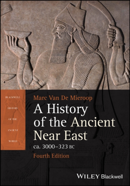 History of the Ancient Near East ca. 3000 - 323 BC