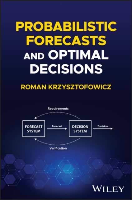 Probabilistic Forecasts and Optimal Decisions