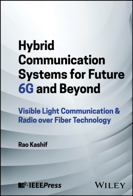 Hybrid Communication Systems for Future 6G and Beyond