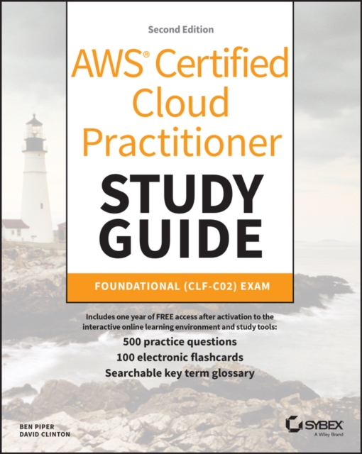 AWS Certified Cloud Practitioner Study Guide With 500 Practice Test Questions