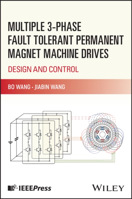 Multiple 3-phase Fault Tolerant Permanent Magnet Machine Drives: Design and Control