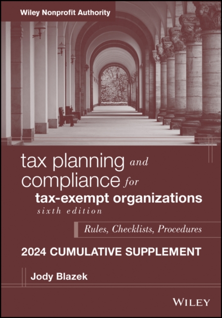 Tax Planning and Compliance for Tax-Exempt Organizations, 2024 Cumulative Supplement