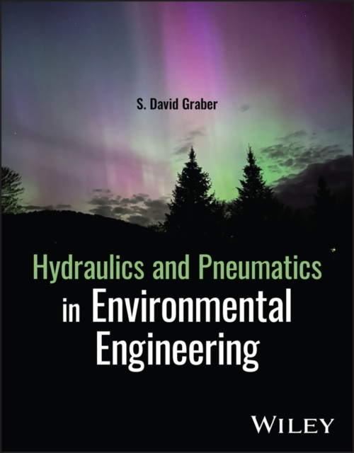 Hydraulics and Pneumatics in Environmental Engineering