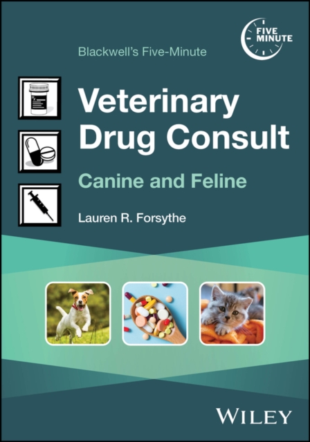 Blackwell's Five-Minute Veterinary Drug Consult