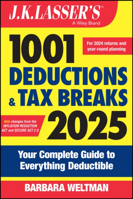 J.K. Lasser's 1001 Deductions & Tax Breaks 2025