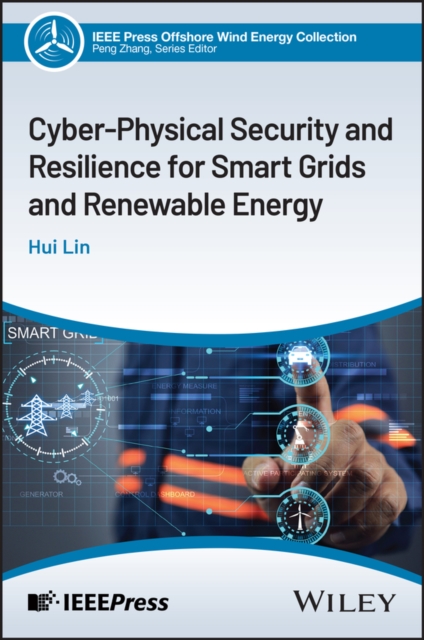 Cyber-Physical Security and Resilience for Smart Grids and Renewable Energy