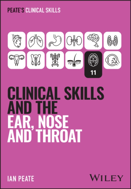 Clinical Skills and the Ear, Nose, and Throat