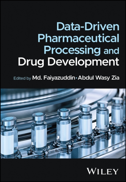 Data-Driven Pharmaceutical Processing and Drug Development