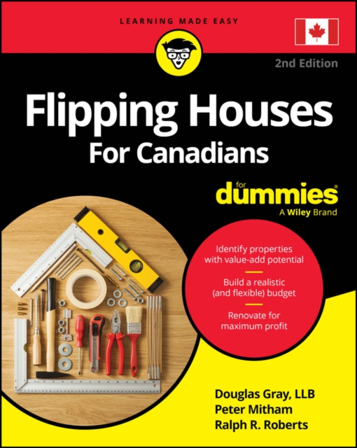 Flipping Houses For Canadians For Dummies, 2nd Edi tion