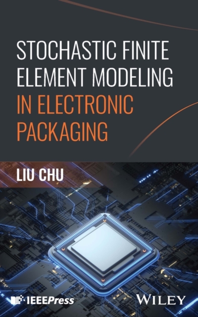 Stochastic Finite Element Modeling in Electronic Packaging