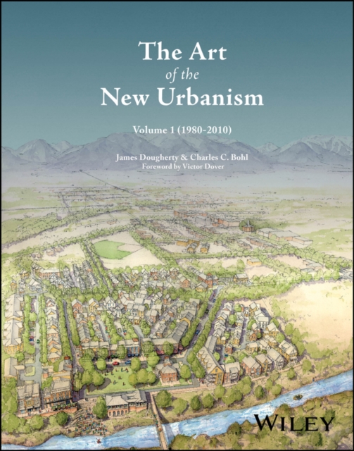 Art of the New Urbanism, Volume 1