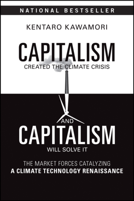 Capitalism Created the Climate Crisis and Capitalism Will Solve It