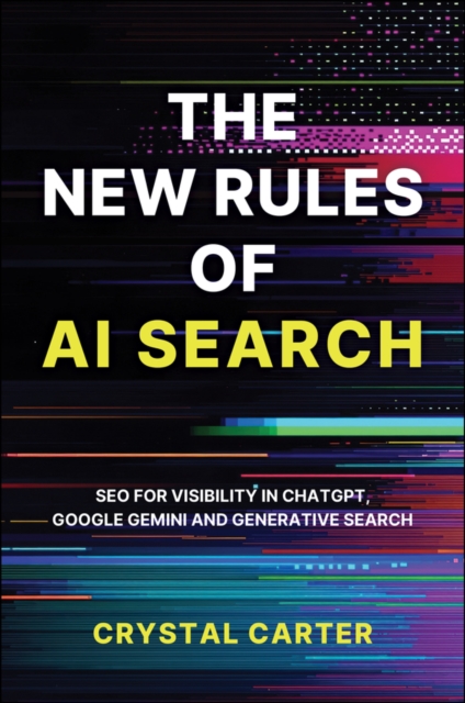 The New Rules of AI Search