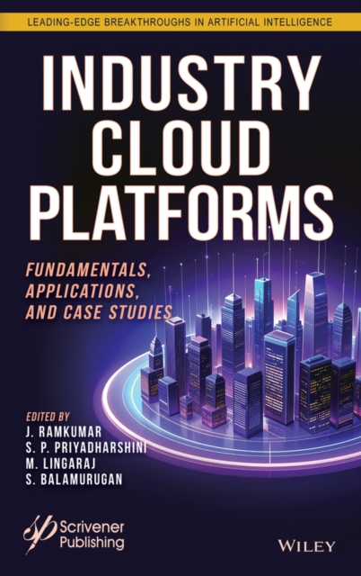 Industry Cloud Platforms: Fundamentals, Applicatio ns, and Case Studies