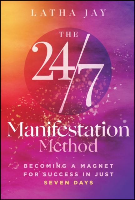 The 24/7 Manifestation Method