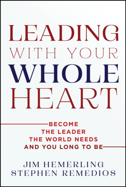 Leading With Your Whole Heart