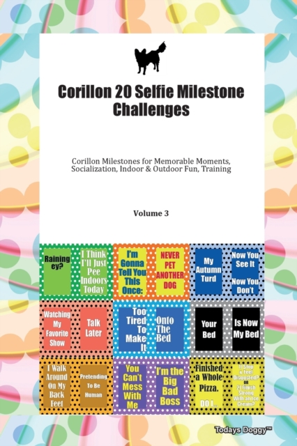 Corillon 20 Selfie Milestone Challenges Corillon Milestones for Memorable Moments, Socialization, Indoor & Outdoor Fun, Training Volume 3