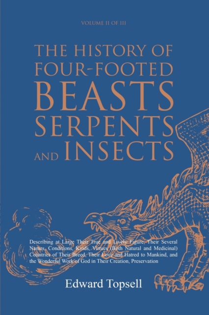 History of Four-Footed Beasts, Serpents and Insects Vol. II of III