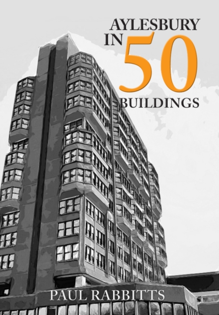 Aylesbury in 50 Buildings