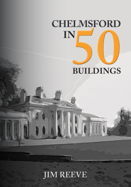 Chelmsford in 50 Buildings