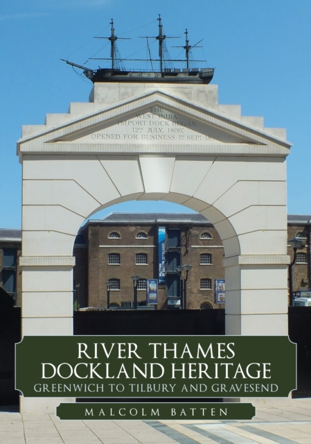 River Thames Dockland Heritage: Greenwich to Tilbury and Gravesend