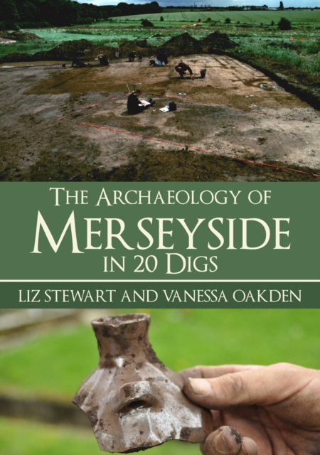 Archaeology of Merseyside in 20 Digs