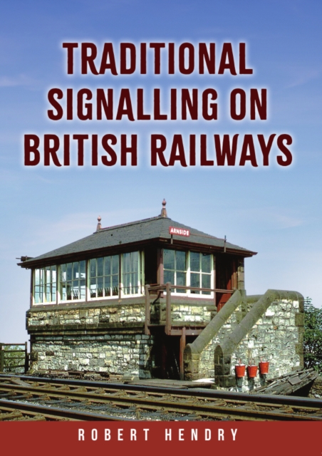 Traditional Signalling on British Railways