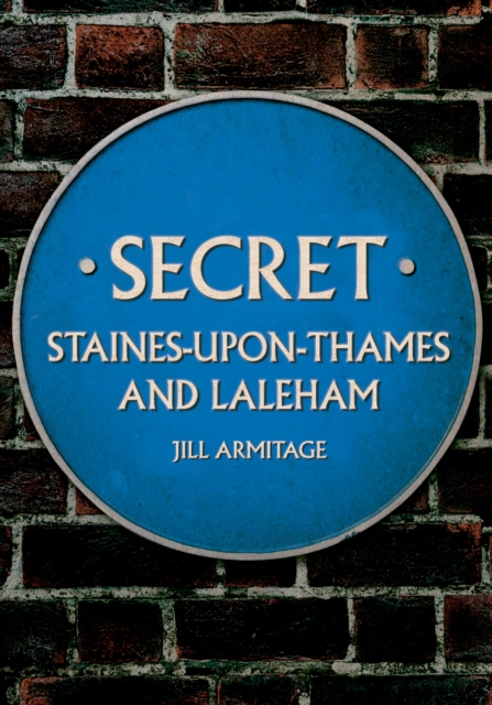 Secret Staines-upon-Thames and Laleham