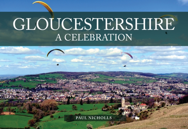 Gloucestershire: A Celebration