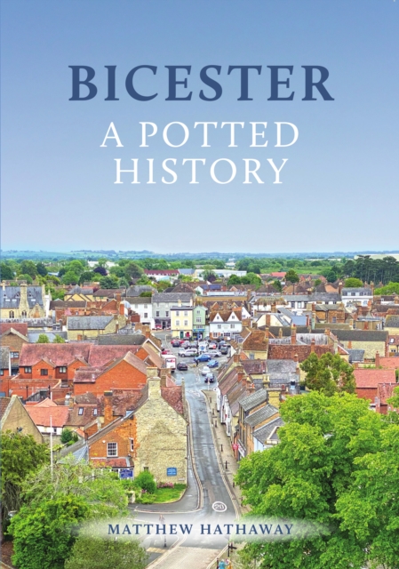 Bicester: A Potted History