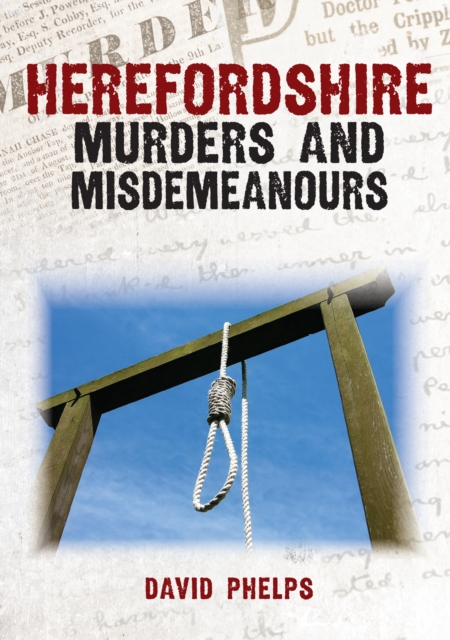 Herefordshire Murders & Misdemeanours