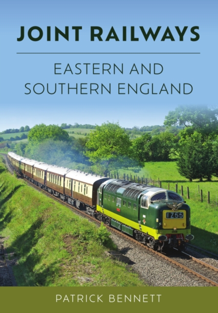 Joint Railways: Eastern and Southern England