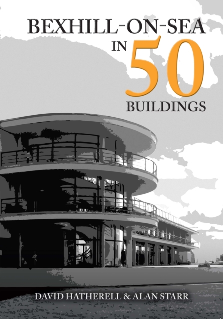 Bexhill-on-Sea in 50 Buildings